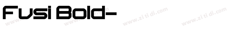 Fusi Bold字体转换 Fusi Bold字体转换